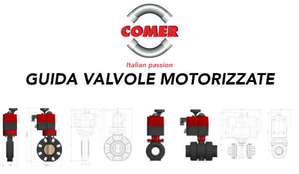 Guida alle valvole motorizzate in PVC COMER S.p.A.:  n°1 per automazione industriale di precisione Made in Italy - COMER S.p.A.